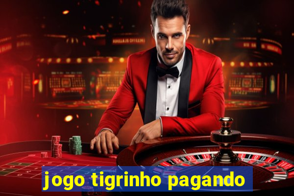 jogo tigrinho pagando